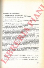MIRABELLA ROBERTI Mario - Le ricerche di archeologia cristiana in Lombardia.