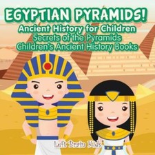 Egyptian Pyramids! Ancient History For Children: Secrets Of The Pyramids - ...