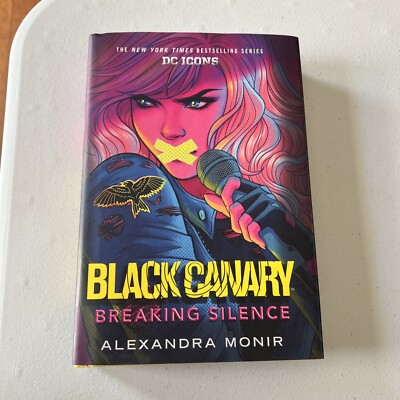 Black Canary: Breaking Silence by Alexandra Monir (2020, Hardcover)
