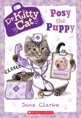 Posy the Puppy (Dr. KittyCat #1) - Paperback By Clarke, Jane - GOOD