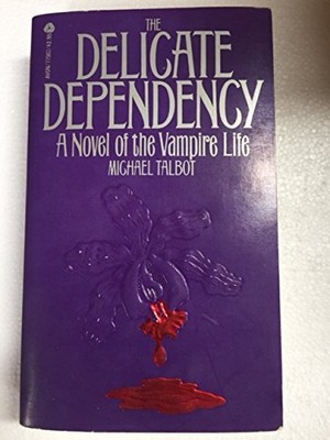 THE DELICATE DEPENDENCY By Michael Talbot *Excellent Condition*