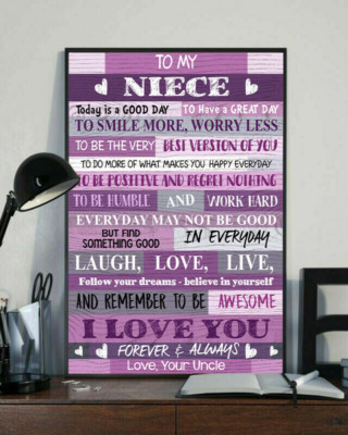 To my Niece Today Is a Good Day to Have a Great Day I Love You Your Uncle Poster