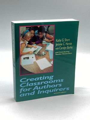 Creating Classrooms for Authors and Inquirers, Second Edition