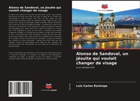 Luis Carlos Restrepo | Alonso De Sandoval, Un JéSuite Qui Voulait Changer De...