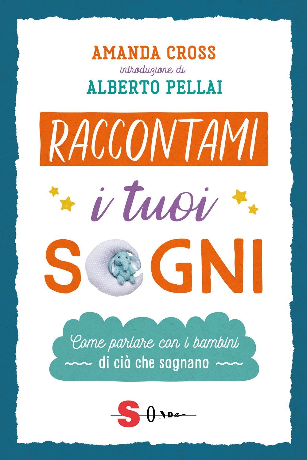 Libri Amanda Cross - Raccontami I Tuoi Sogni. Come Parlare Con I Bambini Di Cio