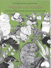 MAGPIES AND MAYFLIES: AN INTRODUCTION TO PLANTS & Animals of the Central Valley