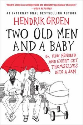Two Old Men and a Baby : Or, How Hendrik and Evert Get Themselves