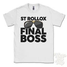 ST ROLLOX FINAL BOSS T-SHIRT funny xmas gift glasgow sighthill scotland ibiza
