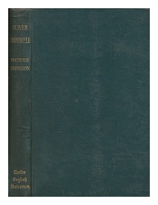 Harrison, Frederic (1831-1923) Oliver Cromwell / Frederic Harrison 1888 Hardc