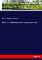 Mass. Ordinances Worcester | Laws And Ordinances Of The City Of Worcester | Buch