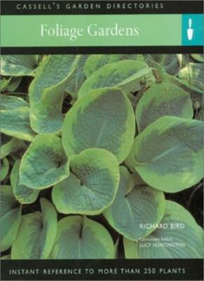 Foliage Gardens: Instant Reference to More than 250 Plants (Cass