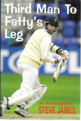 Third Man to Fattys Leg: An Autobiography - Steve James - SIGNED - Good - Har...