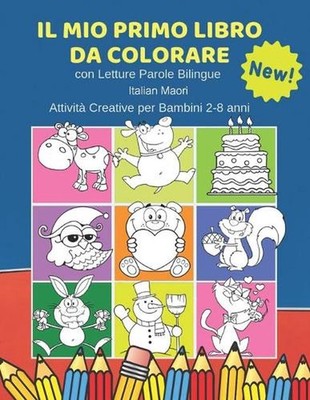 Il Mio Primo Libro da Colorare con Letture Parole Bilingue Italian Maori Attivit