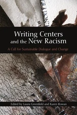 Writing Centers and the New Racism: A Call for Sustainable Dialogue and Chan...