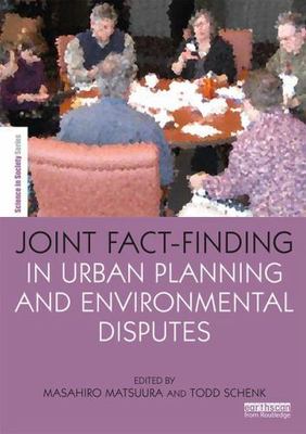 Joint Fact-Finding in Urban Planning and Environmental Disputes, Paperback by...