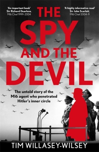 The Spy and the Devil by Tim Willasey-Wilsey Hardback