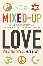 Mixed-Up Love : Relationships, Family, and Religious Identity in