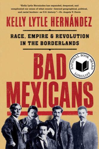 Bad Mexicans by Kelly Lytle Hernndez - - Image 2