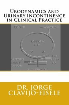 Urodynamics and Urinary Incontinence in Clinical Practice by Badia, Hugo, Bra...