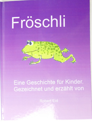Robert Eid Fröschli Eine Geschichte für Kinder Selbstverlag Emden H-28497