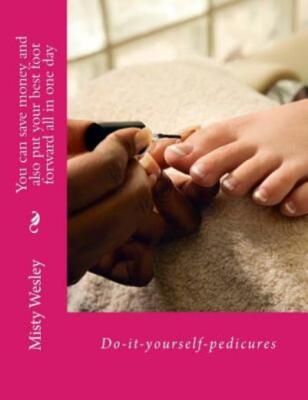 You Can Save Money And Also Put Your Best Foot Forward All In One Day: Do-I...