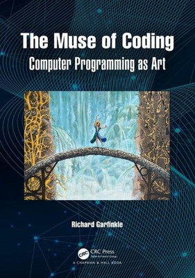 The Muse of Coding: Computer Programming as Art by Richard Garfinkle Paperback B