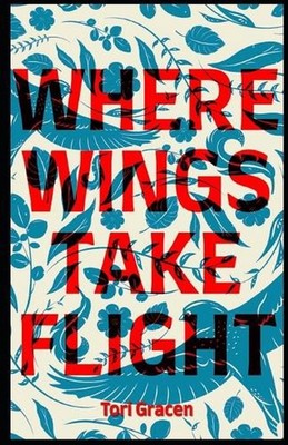 Where Wings Take Flight by Tori Gracen Paperback Book