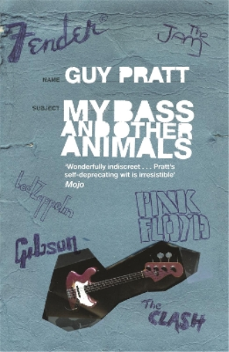 Guy Pratt My Bass and Other Animals (Tascabile)