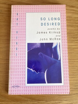 So Long Desired : Poems by James Kirkup and John McRae  1st 1986