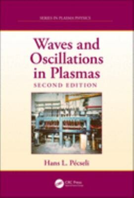 Waves and Oscillations in Plasmas (Series in Plasma Physics) by Pécseli, Hans L