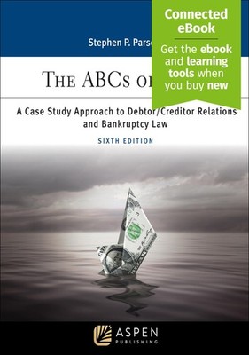 The ABCs of Debt: A Case Study Approach to Debtor/Creditor Relations and Ban...