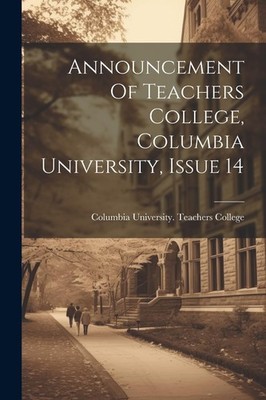 Columbia Univer Announcement Of Teachers College, Columb (Paperback) (UK IMPORT)
