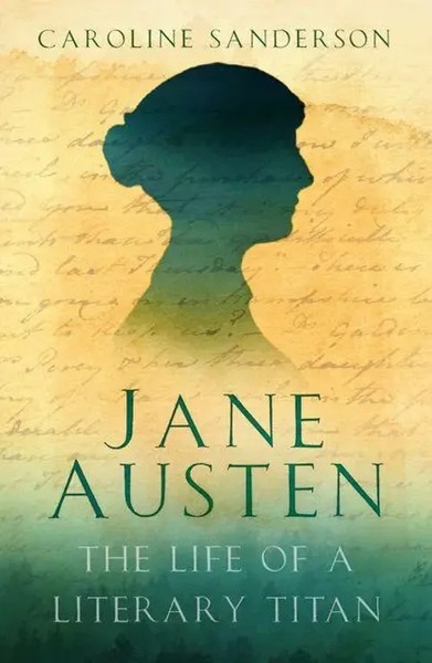 Jane Austen The Life Of A Literary Titan Caroline Sanderson Taschenbuch Englisch-image