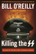 Killing the SS: The Hunt for the Worst War Criminals in History (Bil - VERY GOOD