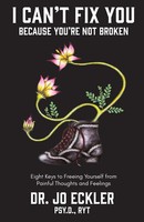 Jo Eckler | I Can't Fix You-Because You're Not Broken | Taschenbuch | Englisch