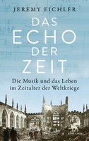 Das Echo Der Zeit ~ Jeremy Eichler ~ 9783608965865