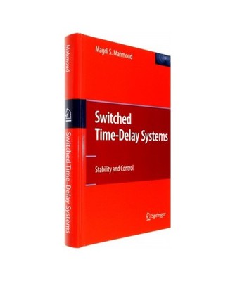 Switched Time-Delay Systems: Stability and Control: Stability and Control, Mahmo