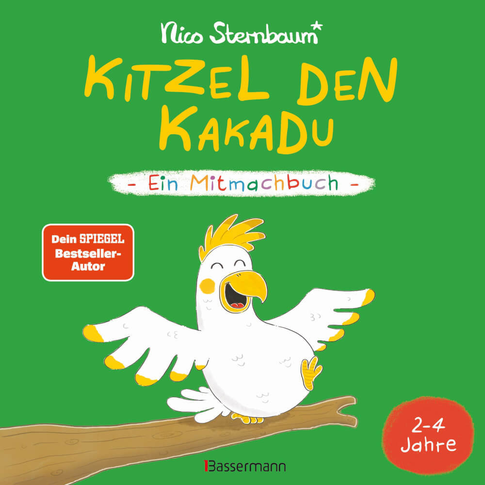 Kitzel Den Kakadu - Ein Mitmachbuch Für Kinder Von 2 Bis 4 Jahren.