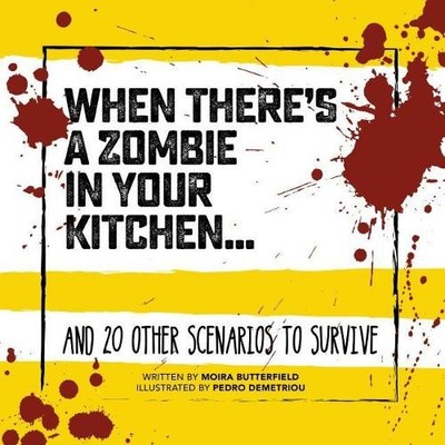 Moira Butterfield When There's a Zombie in Your Kitchen (Gebundene Ausgabe)