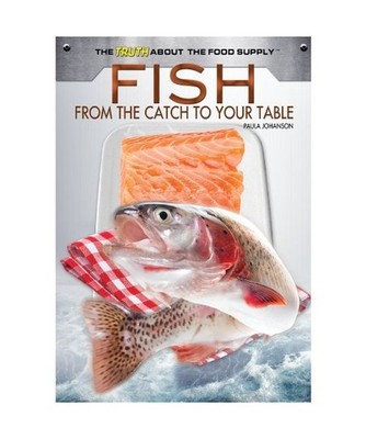 Fish: From the Catch to Your Table, Paula Johanson