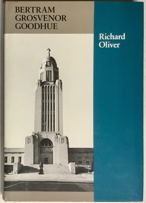 Bertram Grosvenor Goodhue by Richard Oliver 1985 Hardcover w/ Dust Jacket