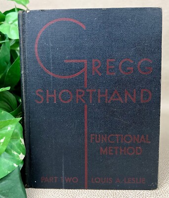 Gregg Shorthand Functional Method Part Two by Louis Leslie - 1936 HC Schoolbook