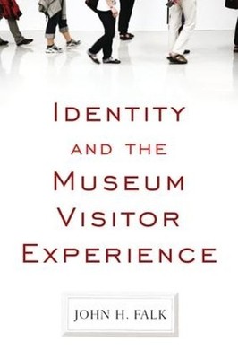 John H Falk Identity and the Museum Visitor Experience (Taschenbuch)