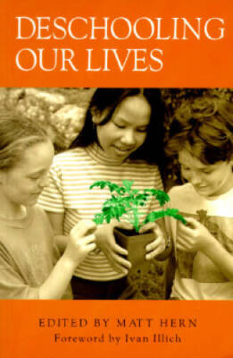 Deschooling Our Lives - Paperback By Hern, Matt - VERY GOOD