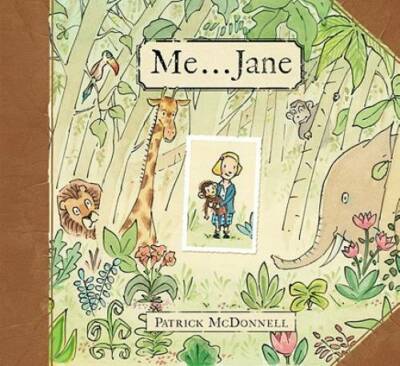 Me . . . Jane - Hardcover By McDonnell, Patrick - GOOD