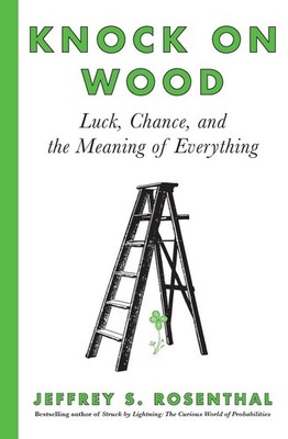 Knock on Wood: Luck, Chance, and the Meaning of Everything - paperback Rosen...