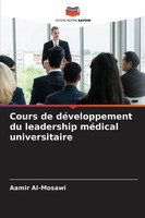 Aamir Al-Mosawi / Cours De DéVeloppement Du Leadership MéDical ...9786209050220