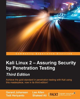 Kali Linux 2   Assuring Security by Penetration Testing - Third Edition