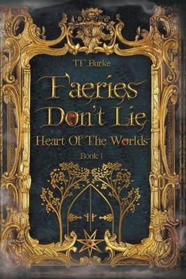 Faeries Don't Lie by Tf Burke Paperback Book