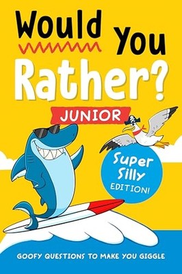 Would You Rather? Junior: Super Silly Edition! : Goofy  -  NEW Zeitgeist 2025
